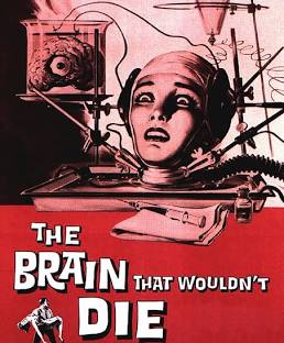The Brain That Wouldn't Die